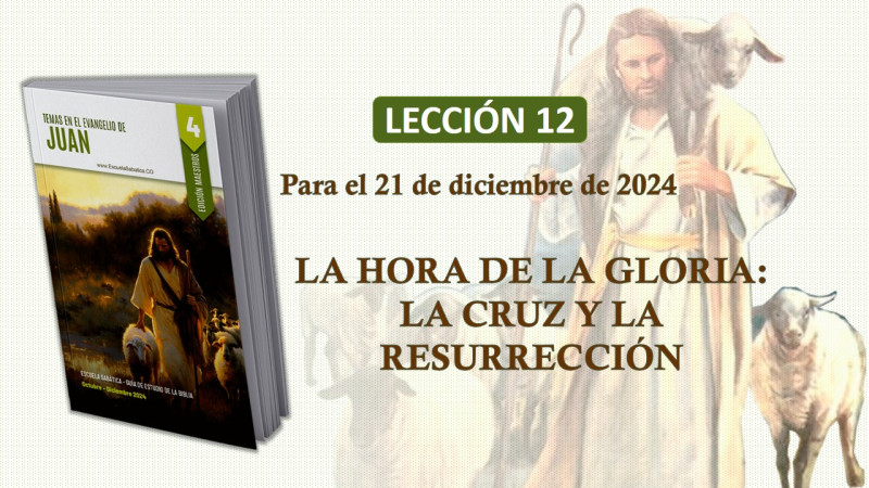 BOSQUEJO, L E S - LA HORA DE LA GLORIA: LA CRUZ Y LA RESURRECCIÓN