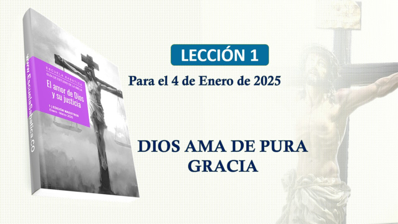 Bosquejo L E S 1 - DIOS AMA DE PURA GRACIA