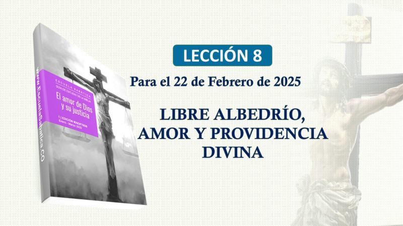 LES, BOSQUEJO - LIBRE ALBEDRÍO, AMOR Y PROVIDENCIA DIVINA