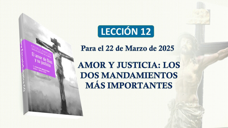 LES, BOSQUEJO - AMOR Y JUSTICIA: LOS DOS MANDAMIENTOS MÁS IMPORTANTES