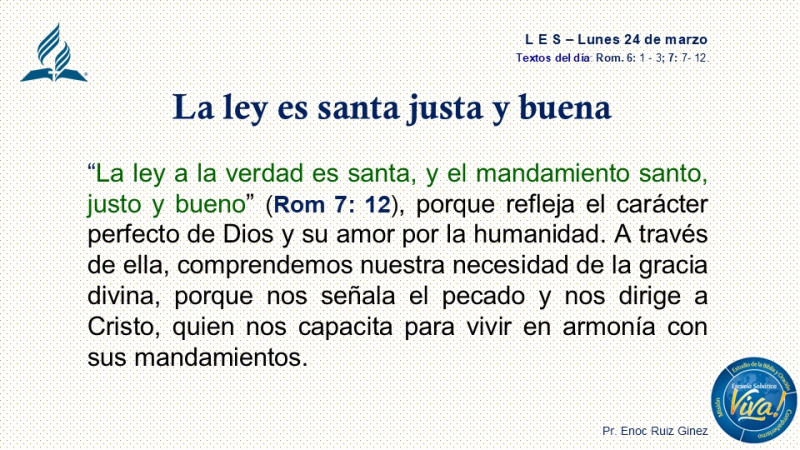 LES, REFLEXIÓN - LA LEY ES SANTA, JUSTA Y BUENA.
