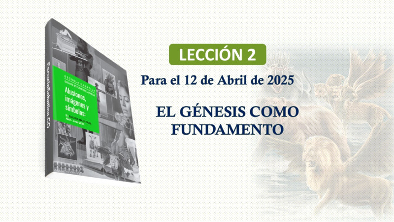 LES, BOSQUEJO - EL GÉNESIS COMO FUNDAMENTO
