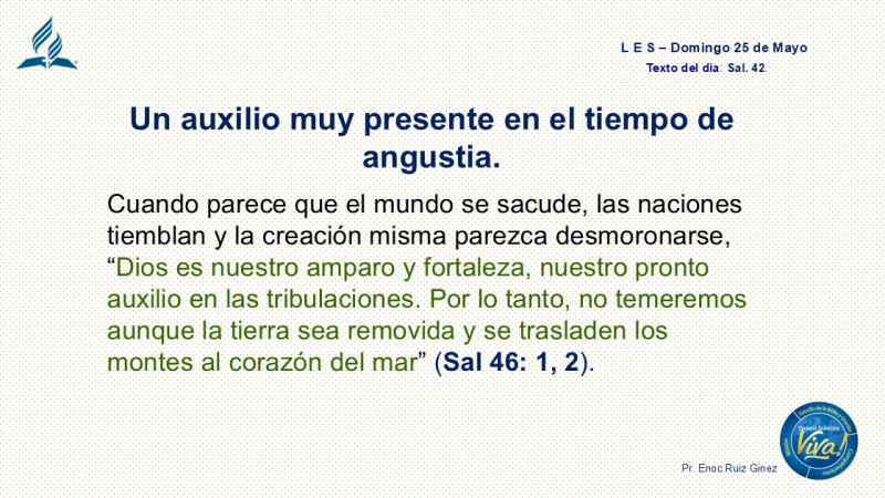 LES, REFLEXIÓN - UN AUXILIO MUY PRESENTE EN EL TIEMPO DE ANGUSTIA.
