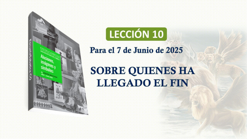 LES 10, BOSQUEJO - SOBRE QUIENES HA LLEGADO EL FIN.