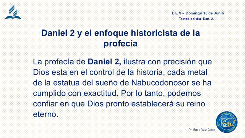 LES, REFLEXIÓN - DANIEL 2 Y EL ENFOQUE HISTORICISTA DE LA PROFECÍA.