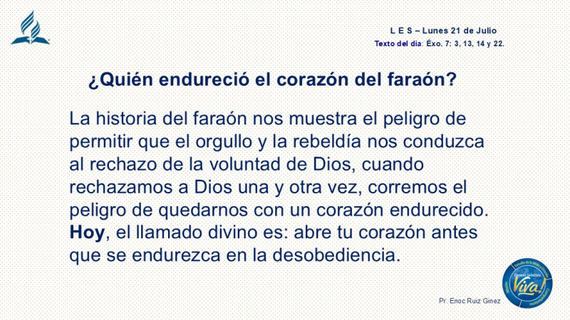 LES, REFLEXIÓN - ¿QUIÉN ENDURECIÓ EL CORAZÓN DEL FARAÓN?
